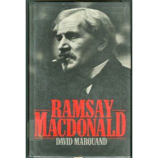 Ramsay Macdonald A Biography (9780224012959) David Marquand Books