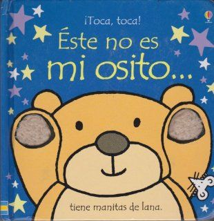 Este no es mi osito/ That's Not My Bear (Touchy Feely Board Books) (Spanish Edition) (9780746092088) Fiona Watt Books