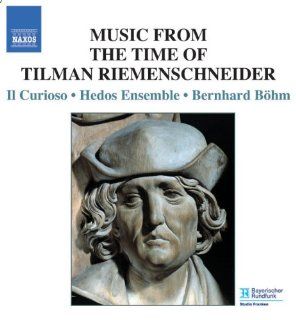 Music in the Time of Tilman Riemenschneider Music
