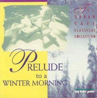 Prelude to a Winter Morning   The Urban Cafe Classical Collection Music