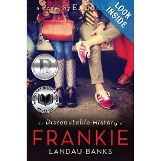 The Disreputable History of Frankie Landau Banks E. Lockhart 9780786838196 Books