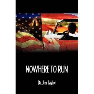 Nowhere to Run Jim Taylor 9781432729165 Books