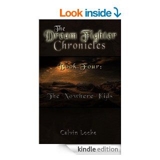 The Nowhere Kids (The Dream Fighter Chronicles)   Kindle edition by Calvin Locke. Children Kindle eBooks @ .