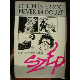 Often in Error, Never in Doubt Cartoons by Paul Szep Paul Szep 9780571129942 Books