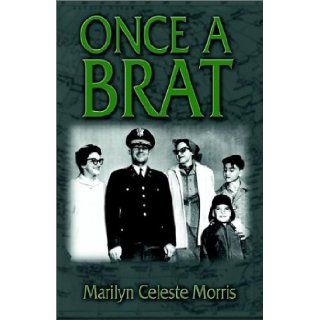 Once a Brat Marilyn Celeste Morris 9781591292524 Books