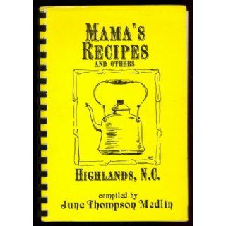 Mama's Recipes and Others   Highlands, North Carolina June Thompson Medlin Books