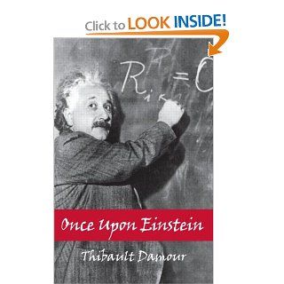 Once Upon Einstein Thibault Damour 9781568812892 Books
