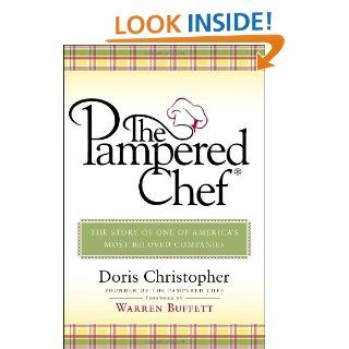 The Pampered Chef The Story of One of America's Most Beloved Companies Doris Christopher 9780385515351 Books