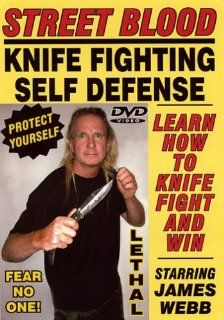 STREET BLOOD, KNIFE FIGHTING SELF DEFENSE SYSTEM, Starring Master of the Blade JAMES WEBB Learn How to use a Knife to Defend Yourself Secret Techniques Protect your loved ones Complete Home Study Course Master James Webb Movies & TV