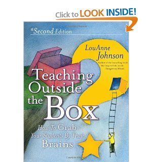 Teaching Outside the Box How to Grab Your Students By Their Brains LouAnne Johnson 9780470903742 Books