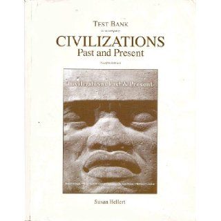 Test Bank to accompany Civilizations Past and Present (12th Edition) Books