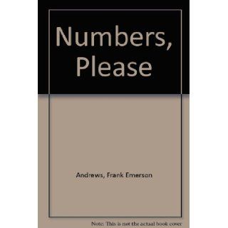 Numbers, Please Frank Emerson Andrews 9780807725450 Books