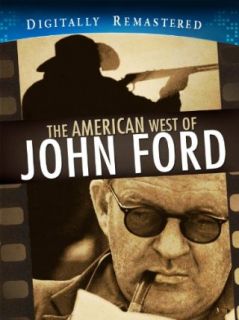 American West of John Ford   Digitally Remastered ( Excluive) John Ford, John Wayne, Henry Fonda, Jimmy Stewart  Instant Video
