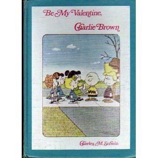 Be My Valentine, Charlie Brown Charles M. Schulz 9780394831640  Kids' Books