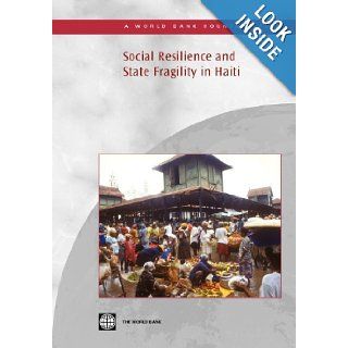 Social Resilience and State Fragility in Haiti (Country Studies) Dorte Verner, Willy Egset 9780821371879 Books