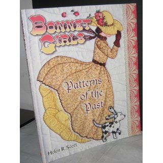 Bonnet Girls Patterns of the Past Scott 9781574327656 Books
