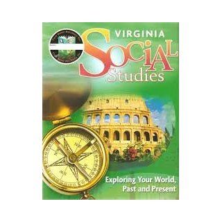 Virginia Social Studies, Exploring Your World, Past and Present Houghton Mifflin Harcourt 9780153843563 Books