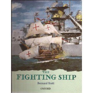 The Fighting Ship (Rebuilding the Past) Bernard Brett, Ivan Lapper, John Batchelor 9780192731555 Books
