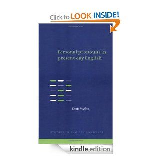 Personal Pronouns in Present Day English (Studies in English Language) eBook Katie Wales Kindle Store