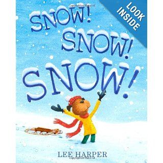 Snow Snow Snow Lee Harper 9781416984542 Books