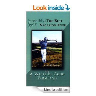 (possibly) The Best (golf) Vacation Ever eBook James C. Coomer Kindle Store