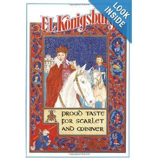 Proud Taste for Scarlet and Miniver E.L. Konigsburg 9780440472018  Children's Books
