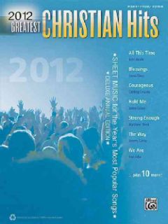 Greatest Christian Hits 2012 Sheet Music for the Year's Most Popular Songs; Piano, Vocal, Guitar) (Paperback) Music