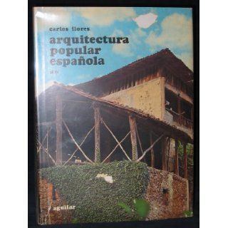 Arquitectura Popular Espa?ola [Volume Two  Tomo 2  Only] Carlos Flores L?pez Books
