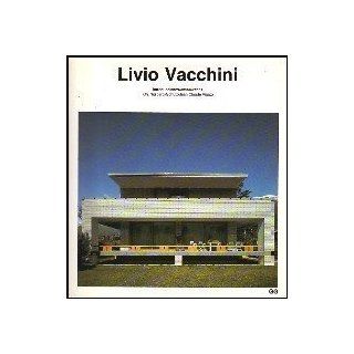 Livio Vacchini (Catbalogos de Arquitectura Contemporbanea ) Christian Norberg Schulz, Vigato Schulz, Livio Vacchini 9788425213182 Books