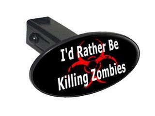 I'd Rather Be Killing Zombies   1 1/4 inch (1.25") Tow Trailer Hitch Cover Plug Insert Automotive