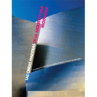Las obras maestras de la arquitectura moderna (Spanish Edition) Matteo Agnoletto, Francesco Boccia, Silvio Cassara 9789707184428 Books