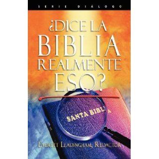 DICE LA BIBLIA REALMENTE ESO? (Spanish Does the Bible Really Say That?) (Spanish Edition) Everett Leadingham 9781563444234 Books