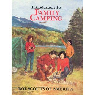 Introduction to Family Camping Boy Scouts of America 9780839538202 Books