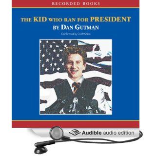 The Kid Who Ran for President (Audible Audio Edition) Dan Gutman, Scott Shina Books