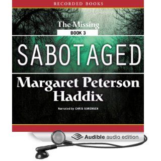 Sabotaged The Missing, Book 3 (Audible Audio Edition) Margaret Peterson Haddix, Chris Sorensen Books