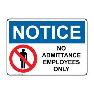 OSHA NOTICE No Admittance Employees Only Sign ONE 4655 Employees Only  Business And Store Signs 