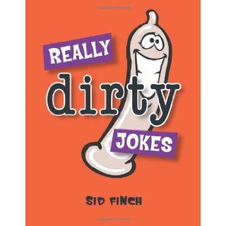 Really Dirty Jokes Sid Finch 9781840246186 Books