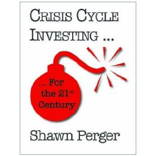 Crisis Cycle Investing Shawn Perger, Foremost Research Group 9780986548802 Books