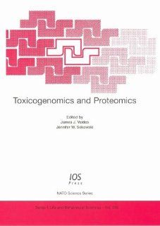 Toxicogenomics and Proteomics (NATO Asi) (NATO Science Series Life and Behavioural Sciences) (9781586034023) Czech Republic) NATO Advanced Research Workshop on Toxicogenomics and Proteomics (2002  Prague, James J. Valdes, Jennifer W. Sekowski Books