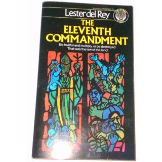 The Eleventh Commandment Lester del Rey 9780345296412 Books
