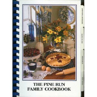 The Pine Run Family Cookbook (Pine Run Elder Reach, Doylestown, Pennsylvania) The Pine Run / Elder Reach Wellness Committee Books