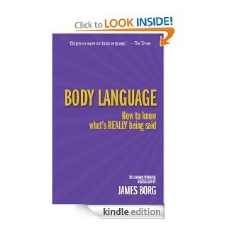 Body Language 3rd edn How to know what's REALLY being said eBook James Borg Kindle Store