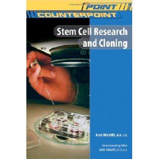 Stem Cell Research and Cloning (Point/Counterpoint) Alan Marzilli 9780791092309 Books