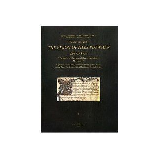 William Langland's THE VISION OF PIERS PLOWMAN The C Text A Facsimile of Huntington Library, San Marino MS Hm 143 (Senshu University Social Intelligence Research Center for Development of Language and Culture Research Center Sosho) (2010) ISBN 488125