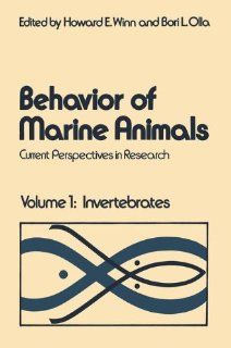 Behavior of Marine Animals Currrent Perspectives in Research, Vol. 1 Invertebrates (0000306375710) Howard E. Winn, Bori L. Olla Books
