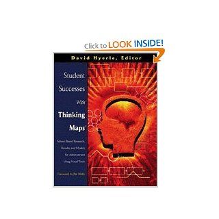 Student Successes With Thinking Maps(R) School Based Research, Results, and Models for Achievement Using Visual Tools David N. Hyerle 9781412904742 Books