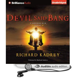 Devil Said Bang Sandman Slim, Book 4 (Audible Audio Edition) Richard Kadrey, MacLeod Andrews Books