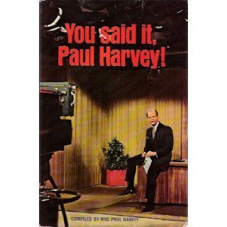 You Said It, Paul Harvey Paul [compiled by Lynne "Angel" Harvey] Harvey Books