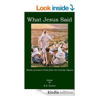 What Jesus Said Words of Jesus Christ from the Urantia Papers   Kindle edition by R.A. Devine. Politics & Social Sciences Kindle eBooks @ .