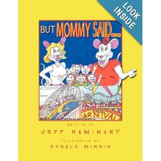 But Mommy Said JEFF KAMINSKY 9781456873929 Books